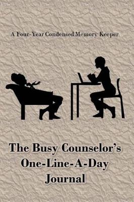 Book cover for The Busy Counselor's One-Line-A-Day Journal