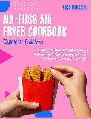 Cover of No-Fuss Air Fryer Cookbook [Summer Edition]