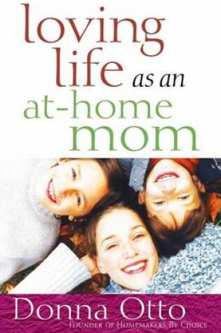 Cover of Loving Life as an At-Home Mom