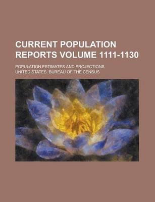 Book cover for Current Population Reports; Population Estimates and Projections Volume 1111-1130