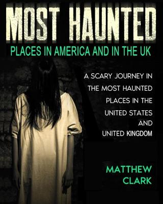 Book cover for Most Haunted Places in America and in the UK