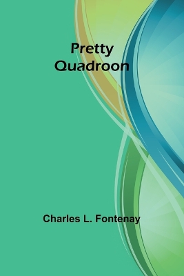 Book cover for Pretty Quadroon