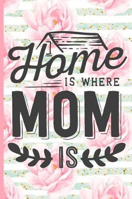 Book cover for Home Is Where Mom Is