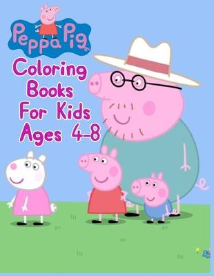 Book cover for Peppa Pig Coloring Books For Kids Ages 4-8