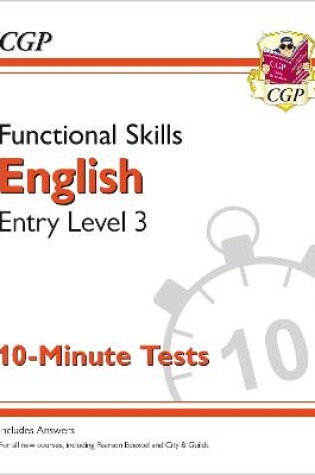 Cover of Functional Skills English Entry Level 3 - 10 Minute Tests