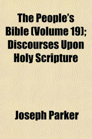 Cover of The People's Bible Volume 19; Discourses Upon Holy Scripture