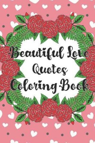 Cover of Beautiful Love Quotes Coloring Book