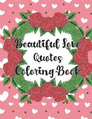 Book cover for Beautiful Love Quotes Coloring Book