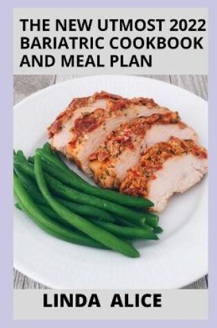 Cover of The New Utmost 2022 Bariatric Cookbook and Meal Plan