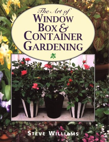 Book cover for The Art of Window Box & Container Gardening