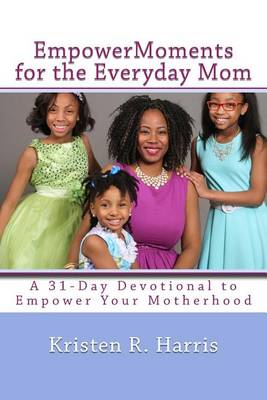 Book cover for EmpowerMoments for the Everyday Mom