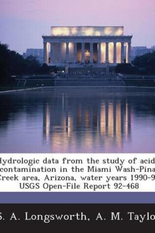 Cover of Hydrologic Data from the Study of Acidic Contamination in the Miami Wash-Pinal Creek Area, Arizona, Water Years 1990-91