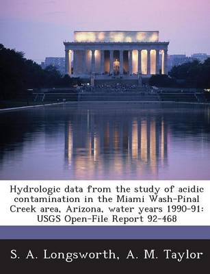 Book cover for Hydrologic Data from the Study of Acidic Contamination in the Miami Wash-Pinal Creek Area, Arizona, Water Years 1990-91