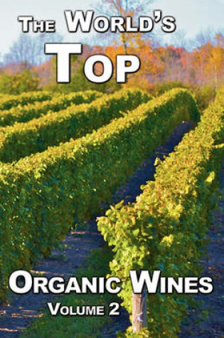 Cover of The World's Top Organic Wines, Volume 2