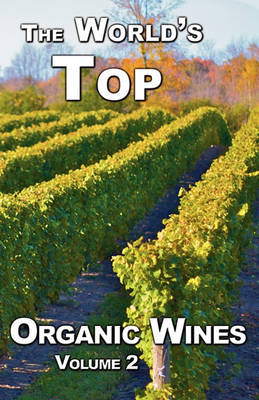 Book cover for The World's Top Organic Wines, Volume 2