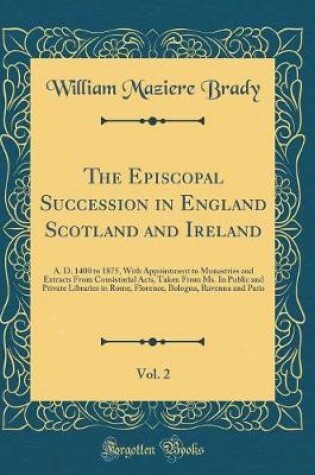 Cover of The Episcopal Succession in England Scotland and Ireland, Vol. 2