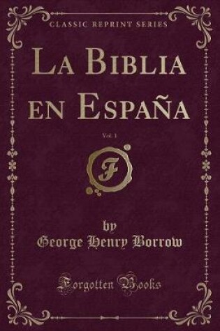 Cover of La Biblia En España, Vol. 1 (Classic Reprint)
