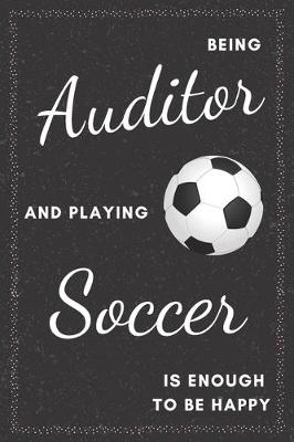 Book cover for Auditor & Playing Soccer Notebook