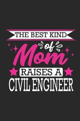 Book cover for The Best Kind of Mom Raises a Civil Engineer