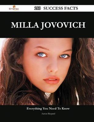 Book cover for Milla Jovovich 213 Success Facts - Everything You Need to Know about Milla Jovovich