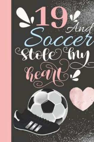 Cover of 19 And Soccer Stole My Heart