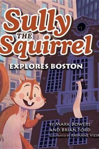 Cover of Sully the Squirrel Explores Bo