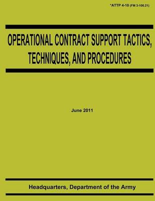 Book cover for Operational Contract Support Tactics, Techniques, and Procedures (ATTP 4-10)