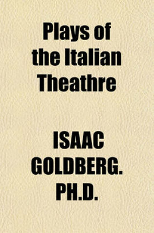 Cover of Plays of the Italian Theathre
