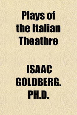 Book cover for Plays of the Italian Theathre