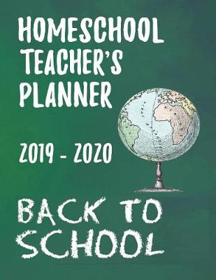 Book cover for Homeschool Teacher's Planner 2019-2020 Back to School