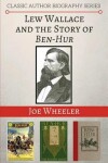 Book cover for Lew Wallace and the Story of Ben-Hur