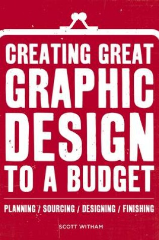 Cover of Creating Great Graphic Design to a Budget