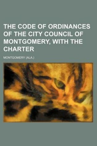 Cover of The Code of Ordinances of the City Council of Montgomery, with the Charter