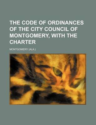 Book cover for The Code of Ordinances of the City Council of Montgomery, with the Charter