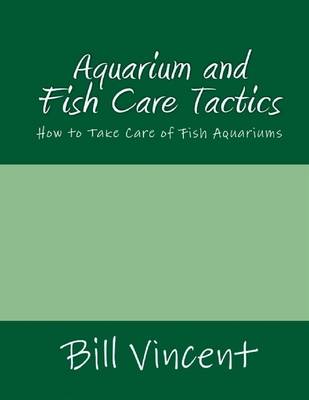 Book cover for Aquarium and Fish Care Tactics: How to Take Care of Fish Aquariums