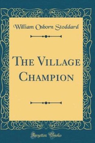 Cover of The Village Champion (Classic Reprint)