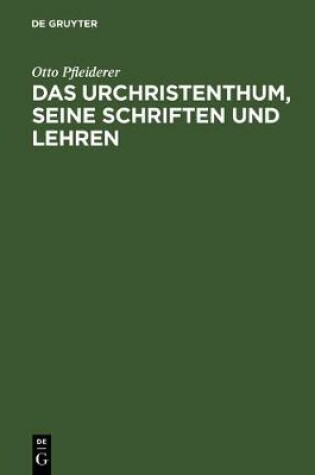 Cover of Das Urchristenthum, Seine Schriften Und Lehren