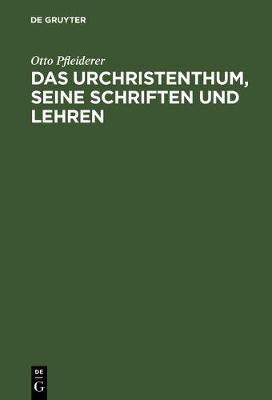 Book cover for Das Urchristenthum, Seine Schriften Und Lehren