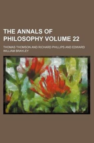 Cover of The Annals of Philosophy Volume 22