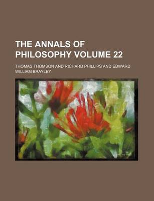 Book cover for The Annals of Philosophy Volume 22