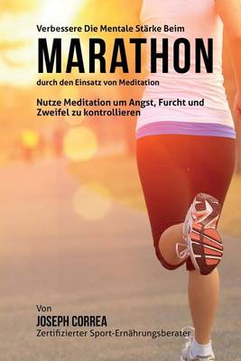 Book cover for Verbessere die mentale Starke beim Marathon durch den Einsatz von Meditation