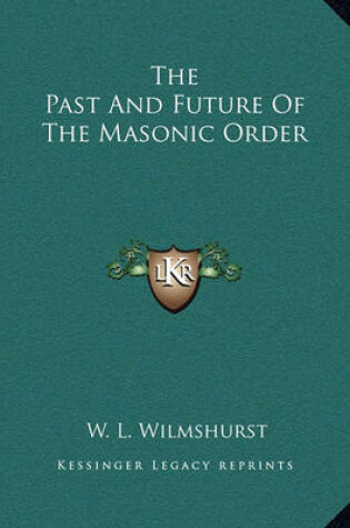 Cover of The Past and Future of the Masonic Order