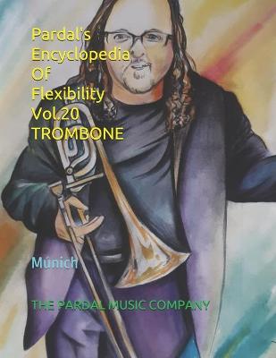 Book cover for Pardal's Encyclopedia Of Flexibility Vol.20 TROMBONE