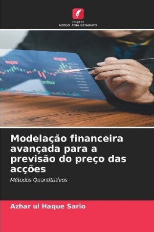 Cover of Modelação financeira avançada para a previsão do preço das acções