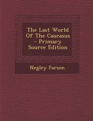Book cover for The Last World of the Caucasus