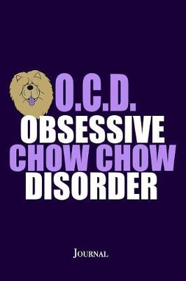 Book cover for Obsessive Chow Chow Disorder Journal