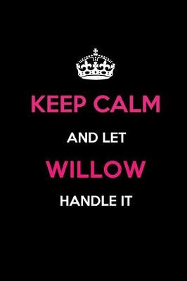 Book cover for Keep Calm and Let Willow Handle It