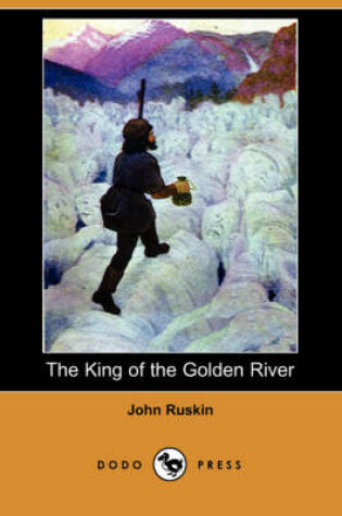 Cover of The King of the Golden River (Dodo Press)