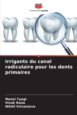 Book cover for Irrigants du canal radiculaire pour les dents primaires