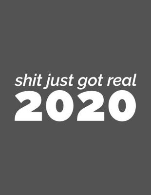 Book cover for Shit Just Got Real 2020